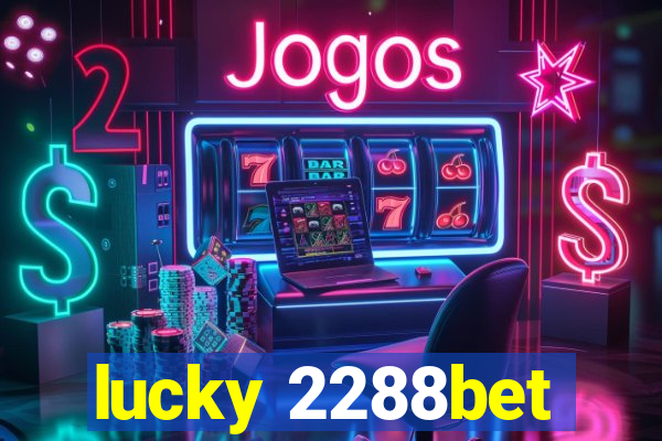 lucky 2288bet